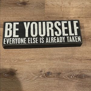 Primitives by Kathy Black and White Inspirational Sign